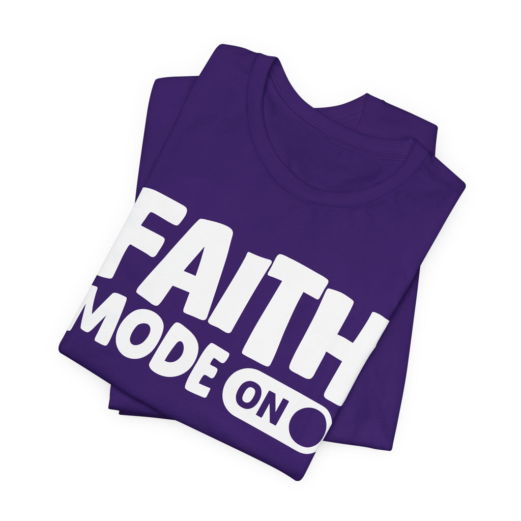Faith Mode On — Motivational Positive Graphic Tee