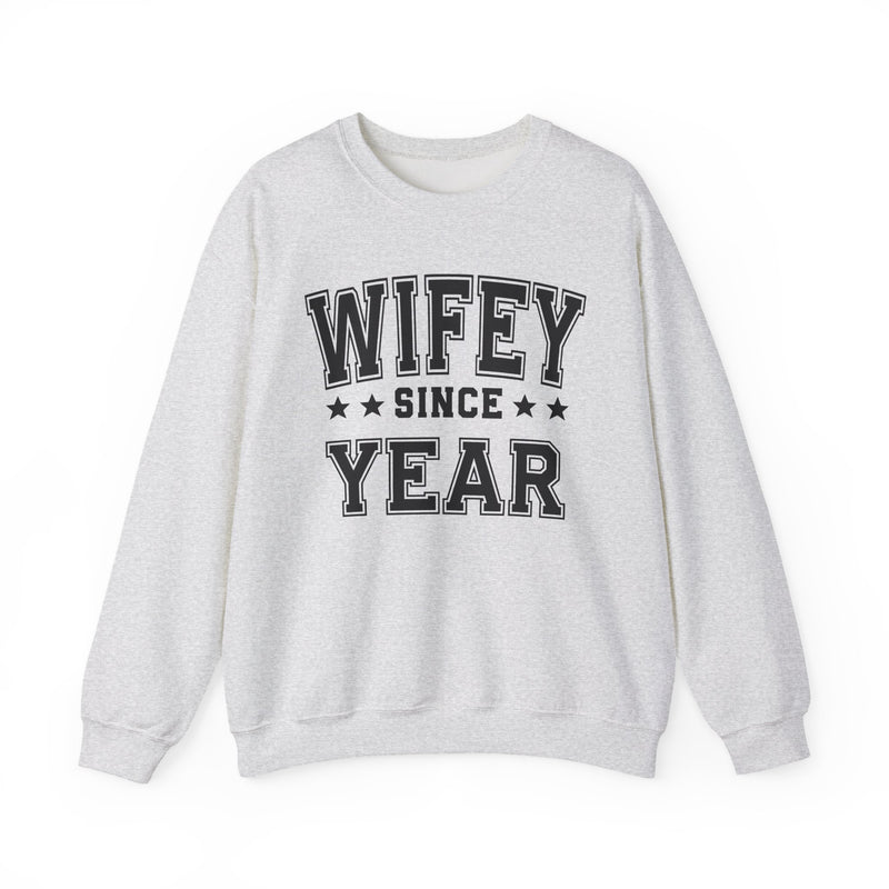 Wifey Since (Personalized Date) —  Bride/Married Sweatshirt, Wedding & Anniversary Gift