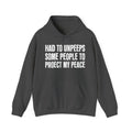 Had To Unpeeps Some People To Protect My Peace — Hoodie