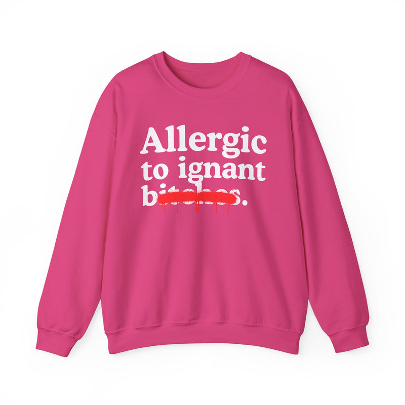 Allergic To Ignant Bitches