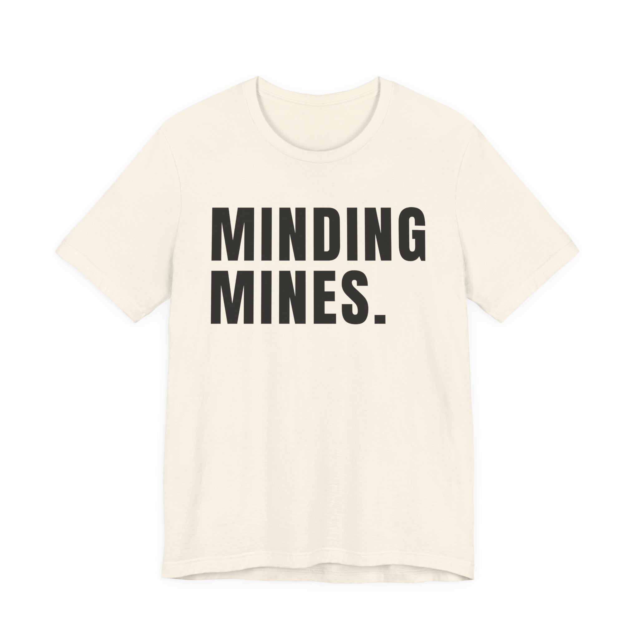 Minding Mines T-Shirt