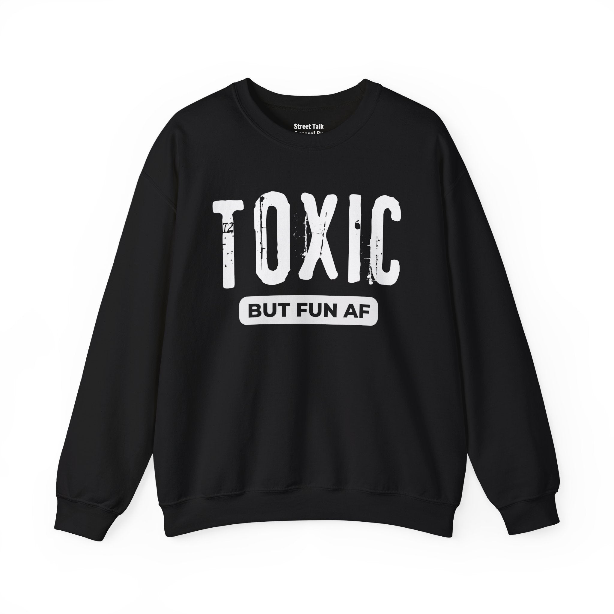 Toxic But Fun AF Sweatshirt