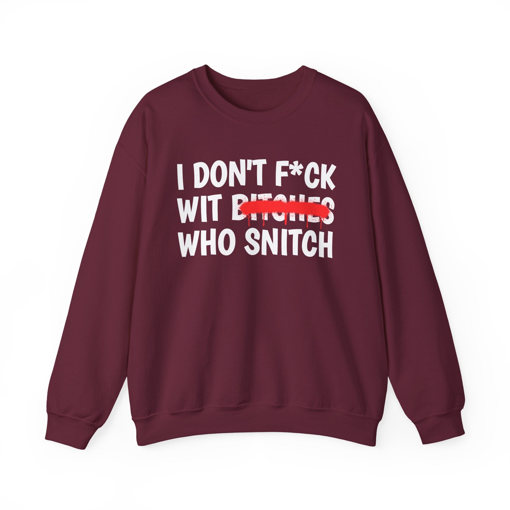 I Don't Fuck Wit Ratchet Bitches - Funny Sassy Statement Sweatshirt