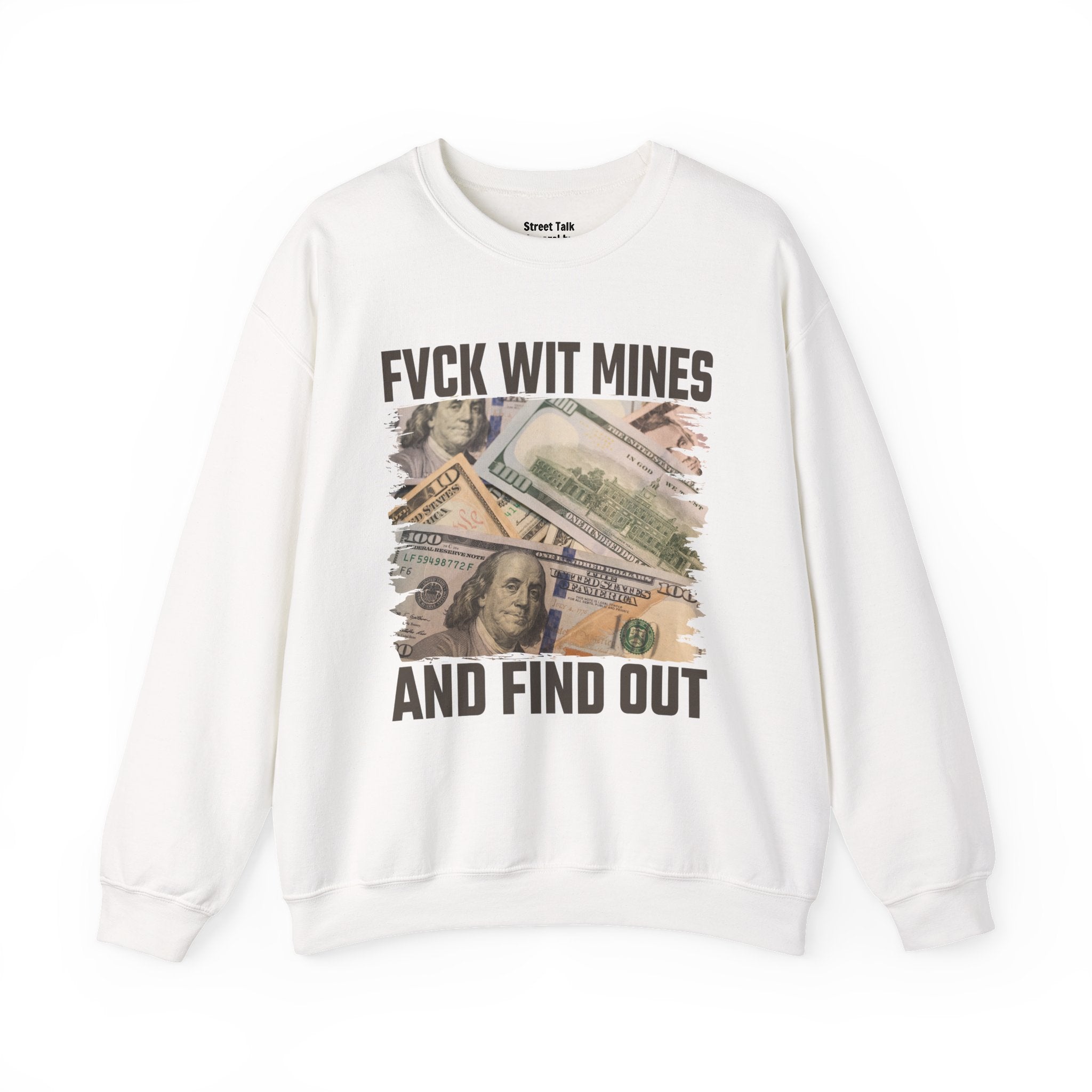 Fuck Wit Mines And Find Out Sweatshirt