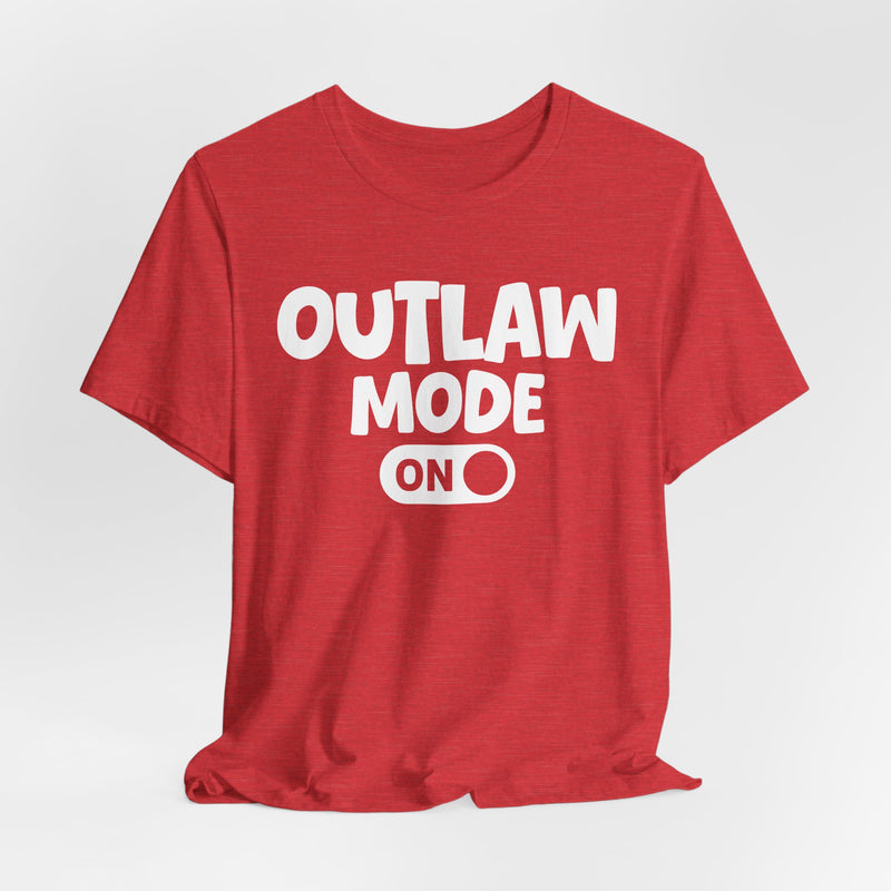 Outlaw Mode On — Motivational Positive Graphic T-Shirt