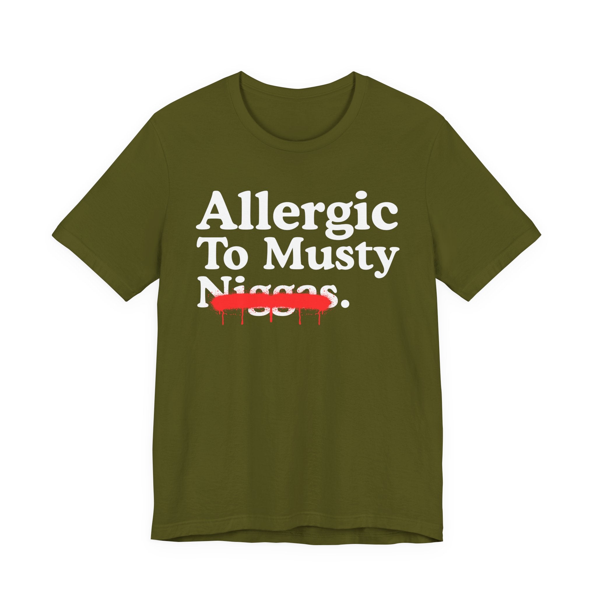 Allergic To Musty Niggas — Sarcastic Statement T-Shirt