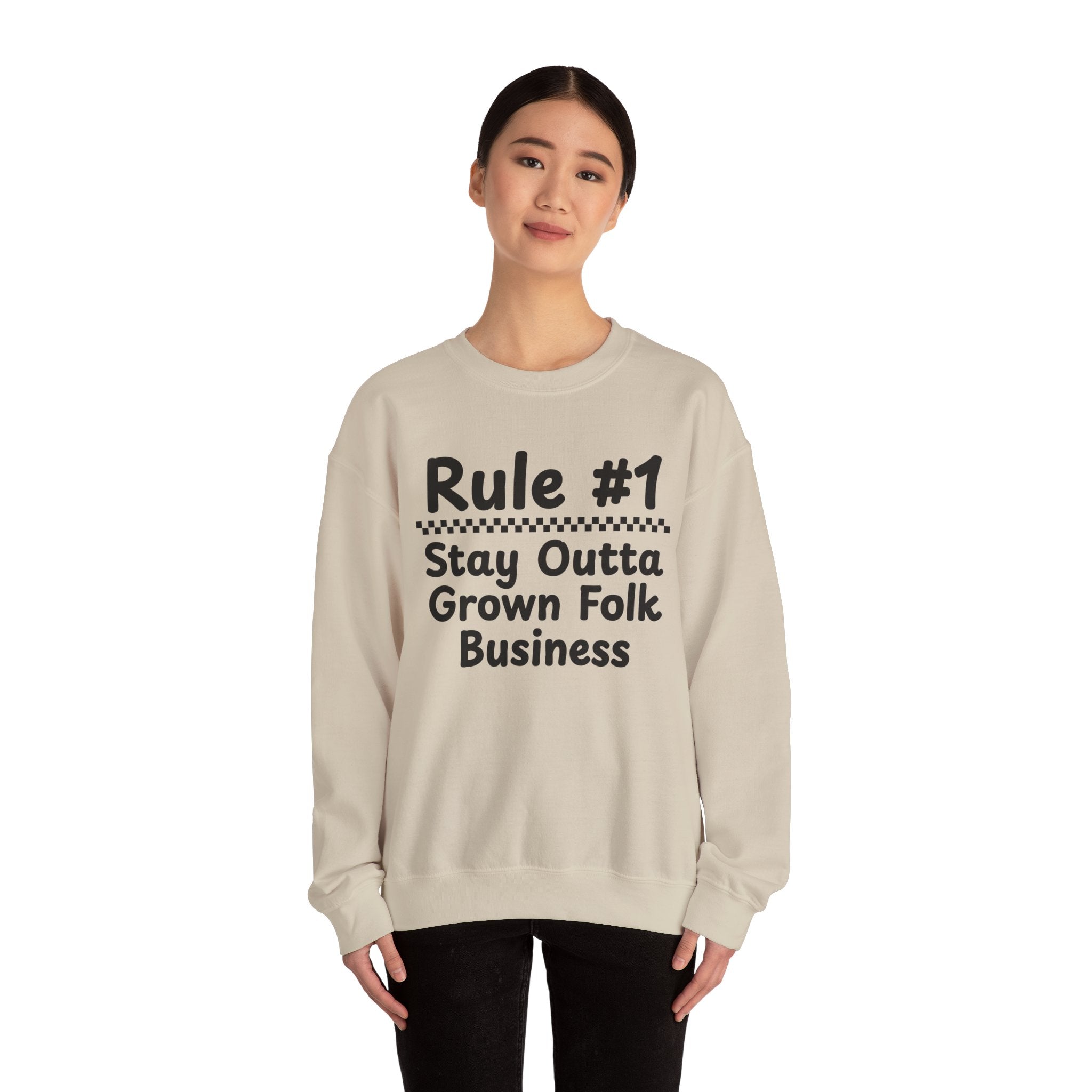Rule #1 Stay Outta Grown Folk Business - Funny Back In The Days Sweatshirt