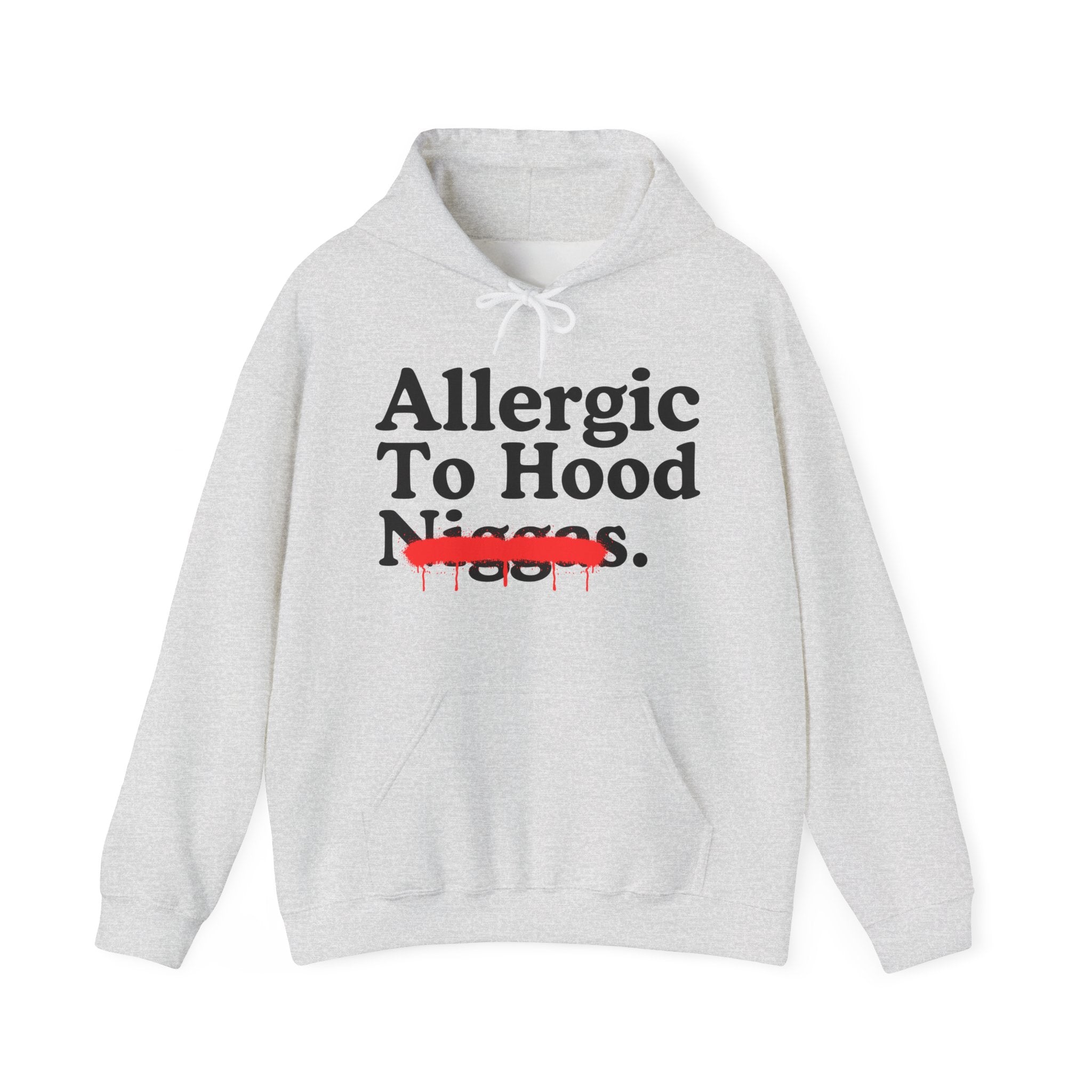 Allergic To Hood Niggas — Sarcastic Statement Hoodie