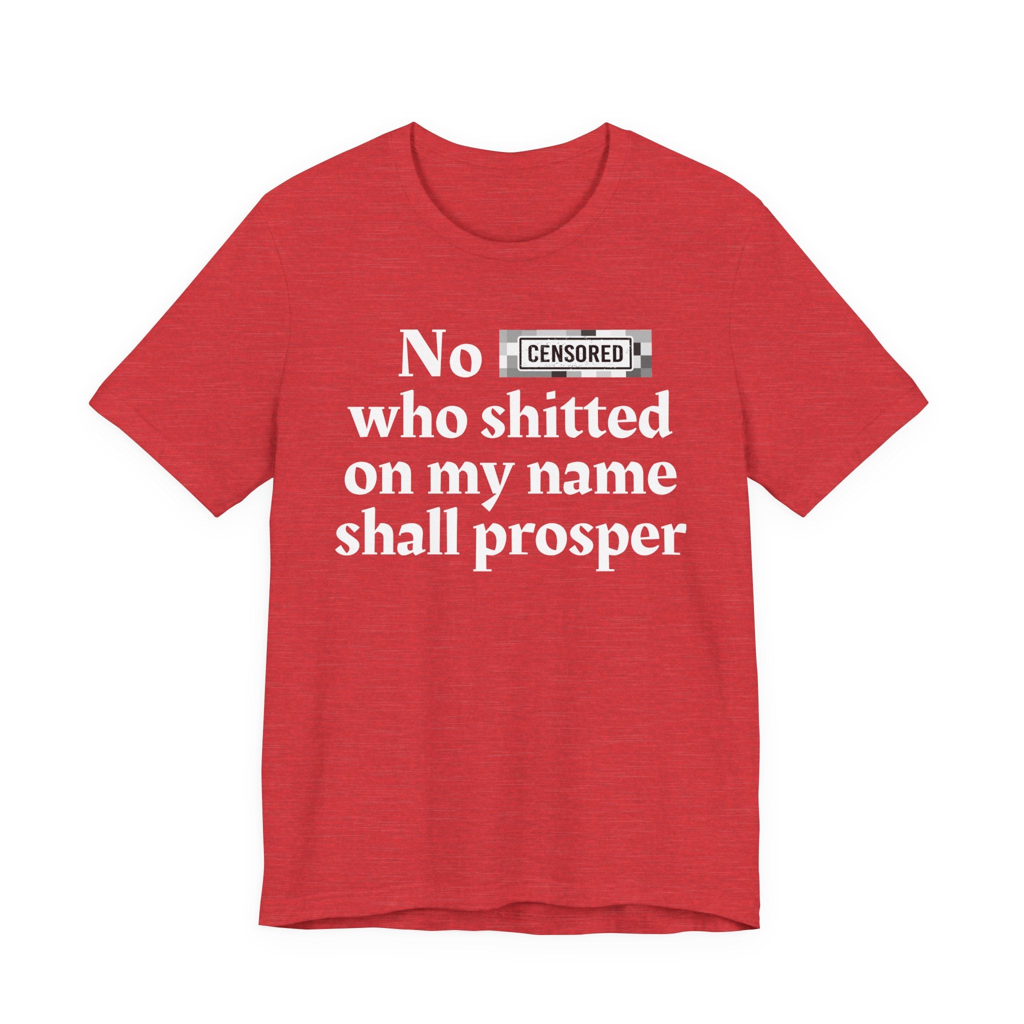 No Bitch Who Shitted On My Name Shall Prosper — Bold Christian Statement T-Shirt