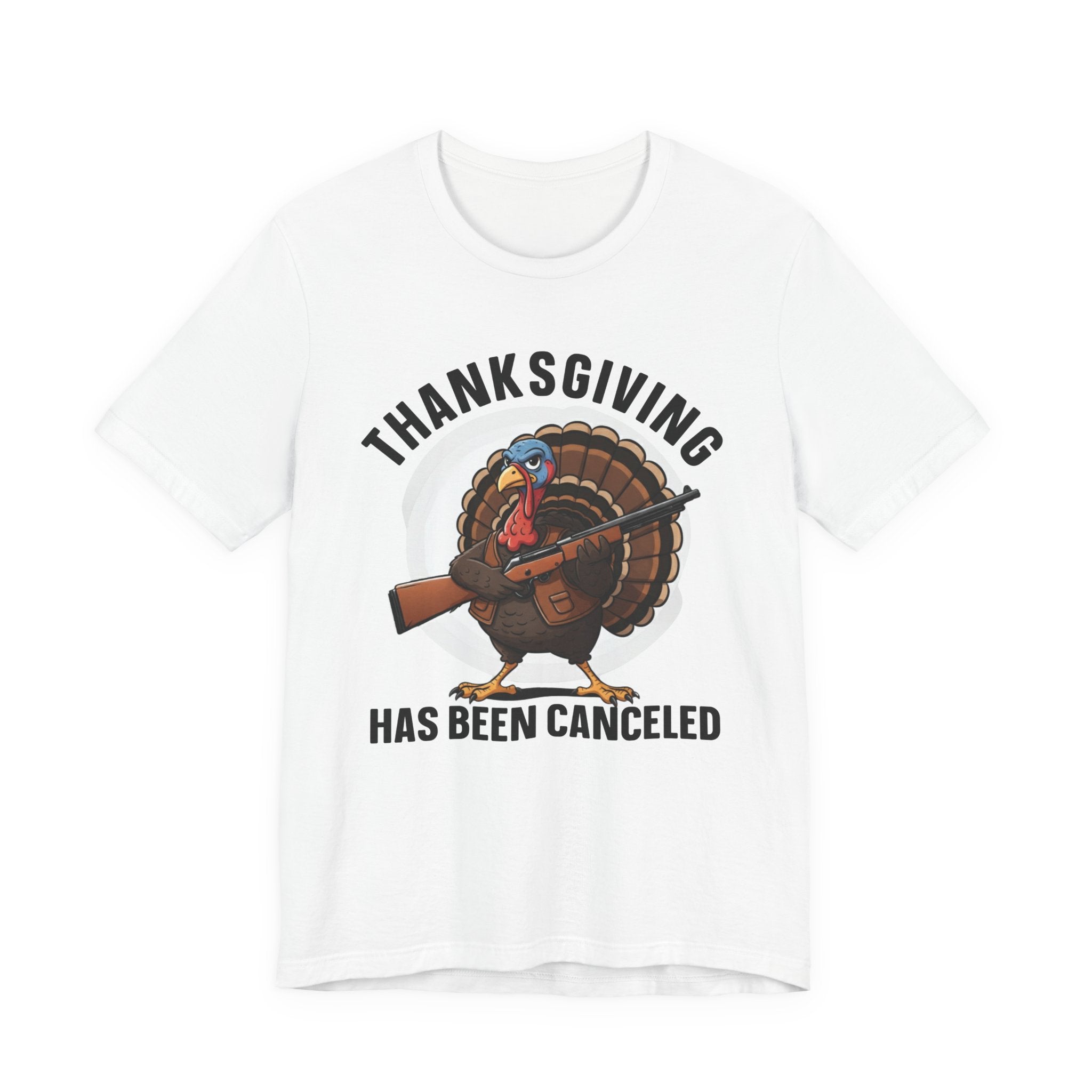 Thanksgiving Has Been Canceled T-Shirt