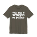 If Your Sign Is SCORPIO We Peoplez - Fun Astrology Tee for SCORPIOS