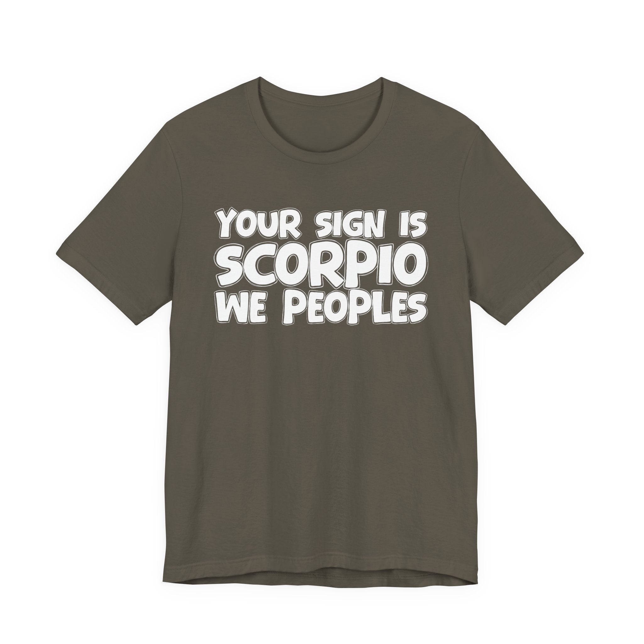 If Your Sign Is SCORPIO We Peoplez - Fun Astrology Tee for SCORPIOS
