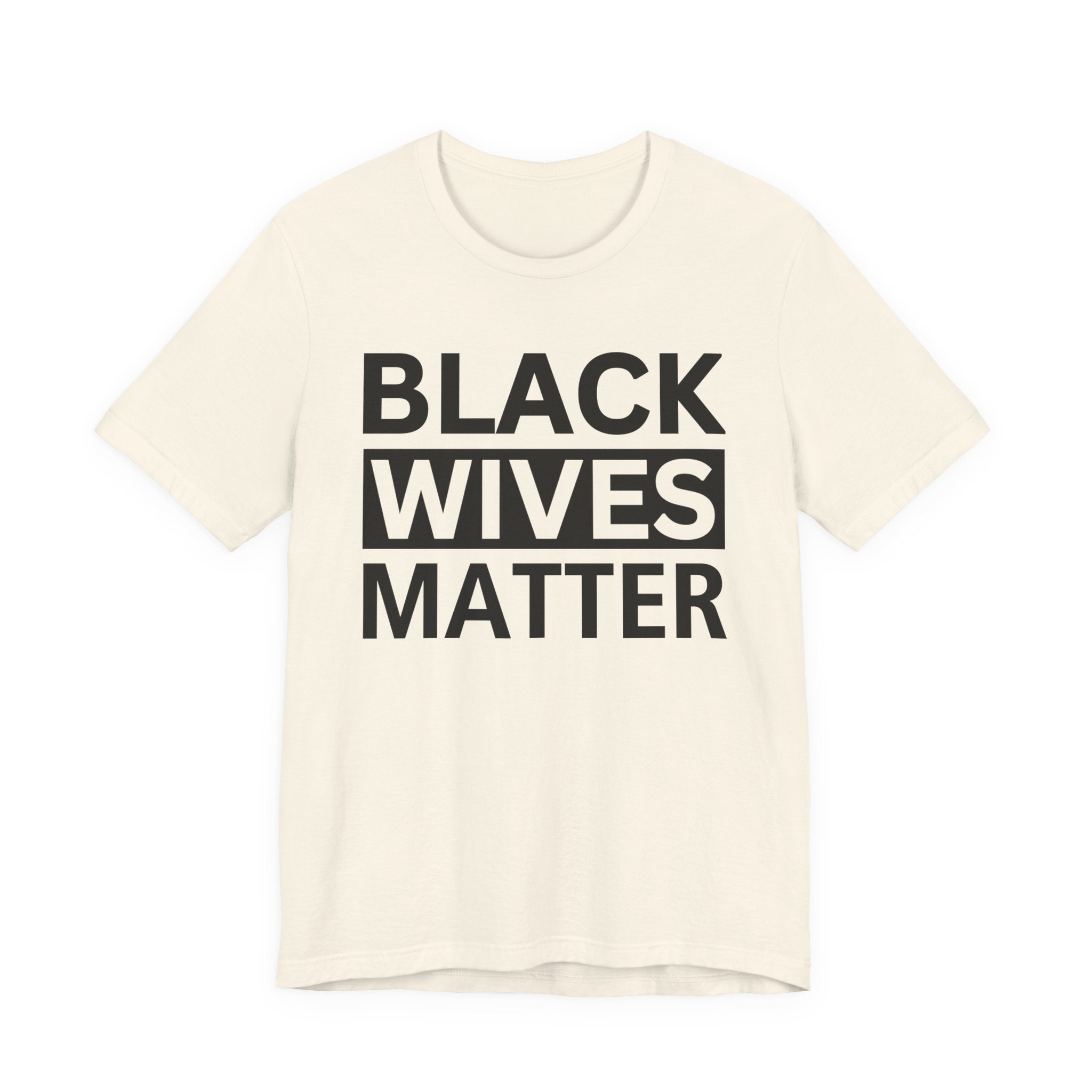 Black Wives Matter T-Shirt
