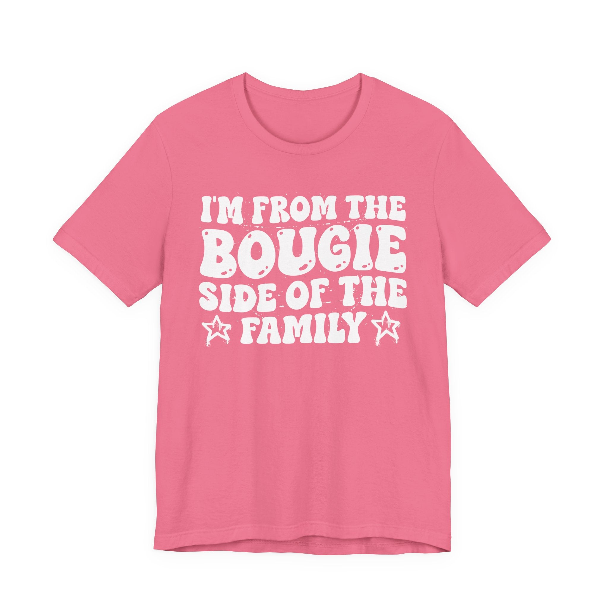 I'm From The Bougie Side of the Family — Funny Family Pride T-Shirt