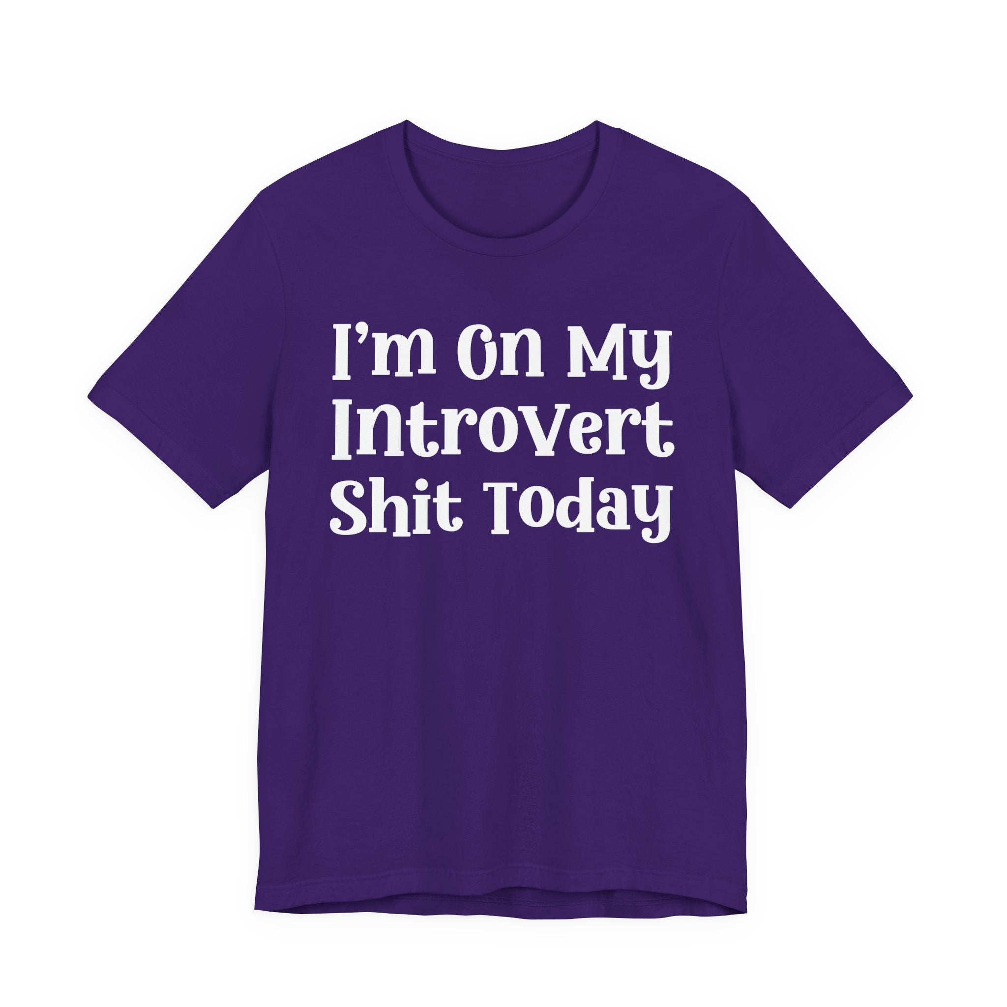 I'm On My Introvert Shit Today T- shirt
