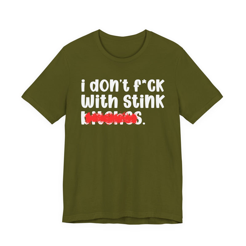 ION (I Don't) FUCK WIT STINK BITCHES — Bold Sarcastic Graphic T-Shirt