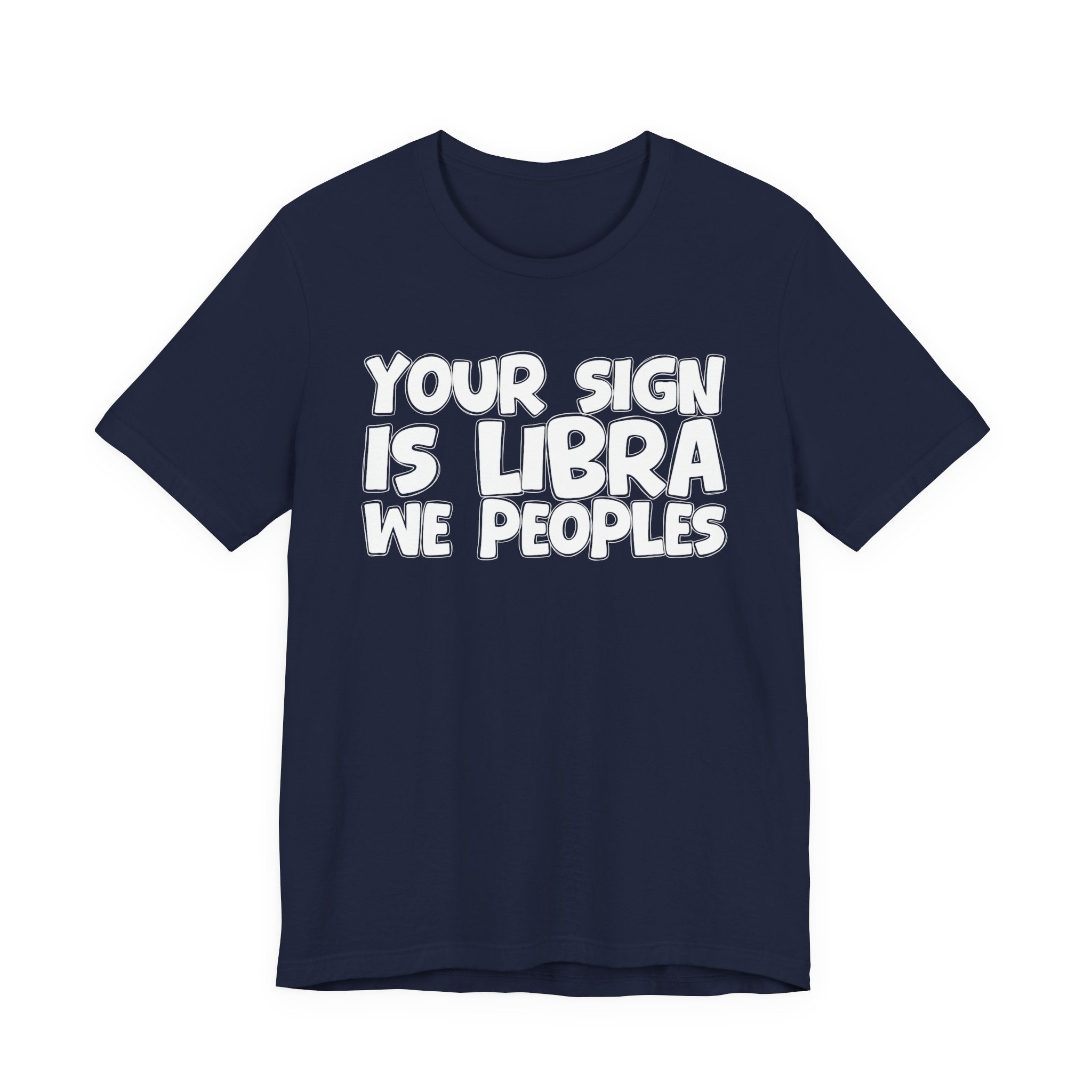 If Your Sign Is LIBRA We Peoples - Fun Astrology Tee for LIBRAS