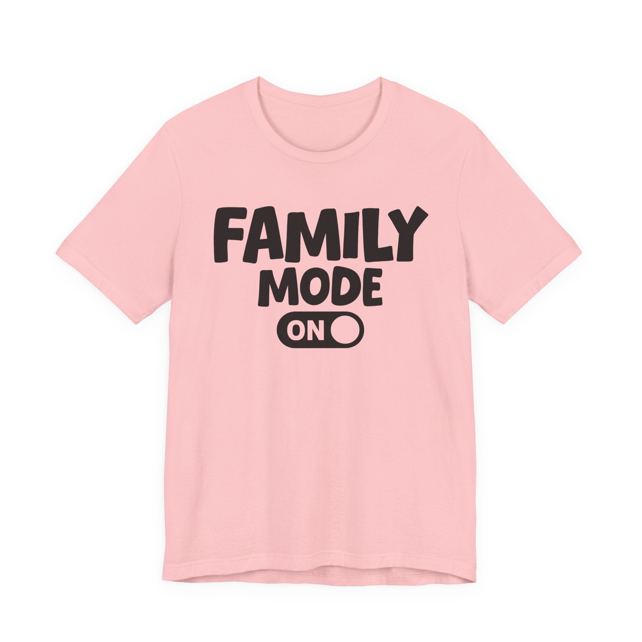 Family Mode On — Motivational Positive Graphic Tee