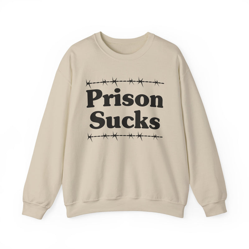 Prison Sucks — Real Talk Prison Statement Sweatshirt