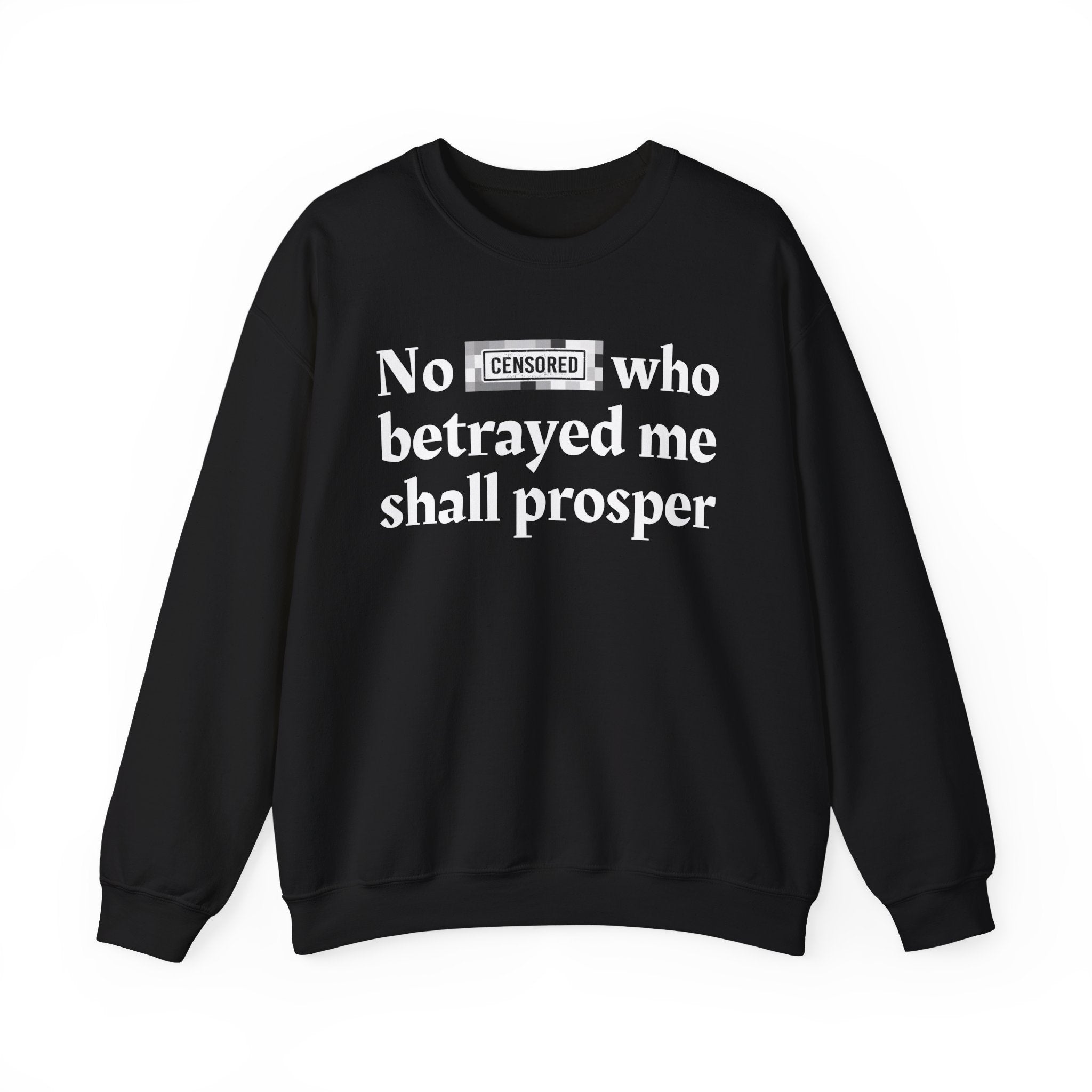 No Bitch Who Betrayed Me Shall Prosper — Bold Christian Statement Sweatshirt