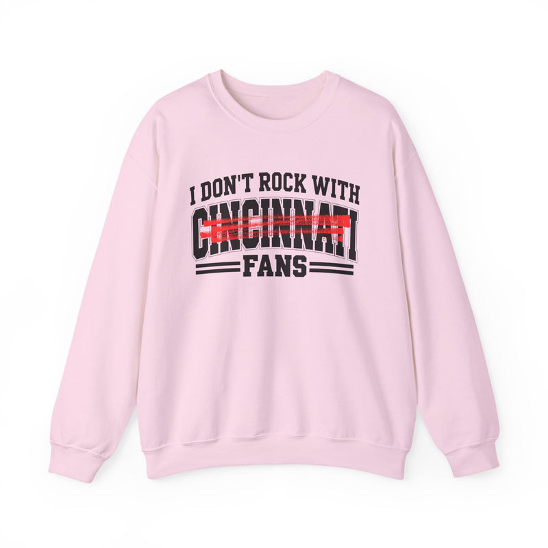I Don’t Rock With Cincinnati Fans – Funny Sport Rivalry Sweatshirt