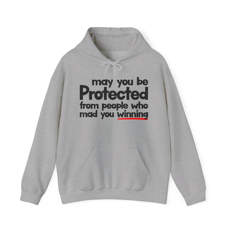 May You Be Protected From People Who Mad You Winning — Hoodie back view: MAY YOU BE PROTECTED FROM PEOPLE WHO MAD YOU WINNING in bold statement lettering. Street Talk Designs protection statement apparel.