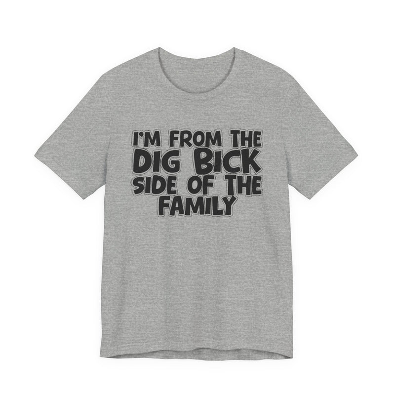 I'm From The Dig Bick Side of the Family