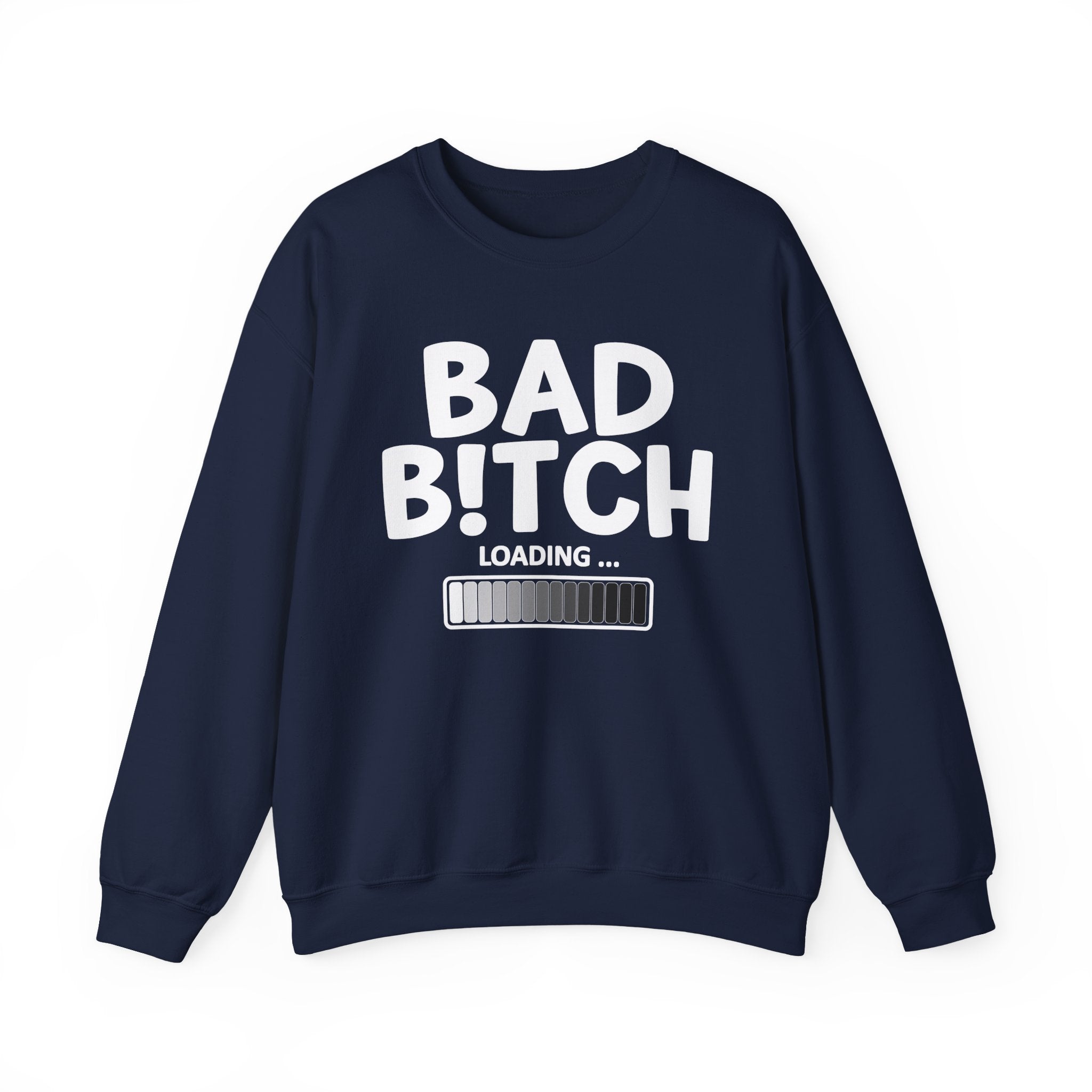 Bad Bitch Loading — Sweatshirt