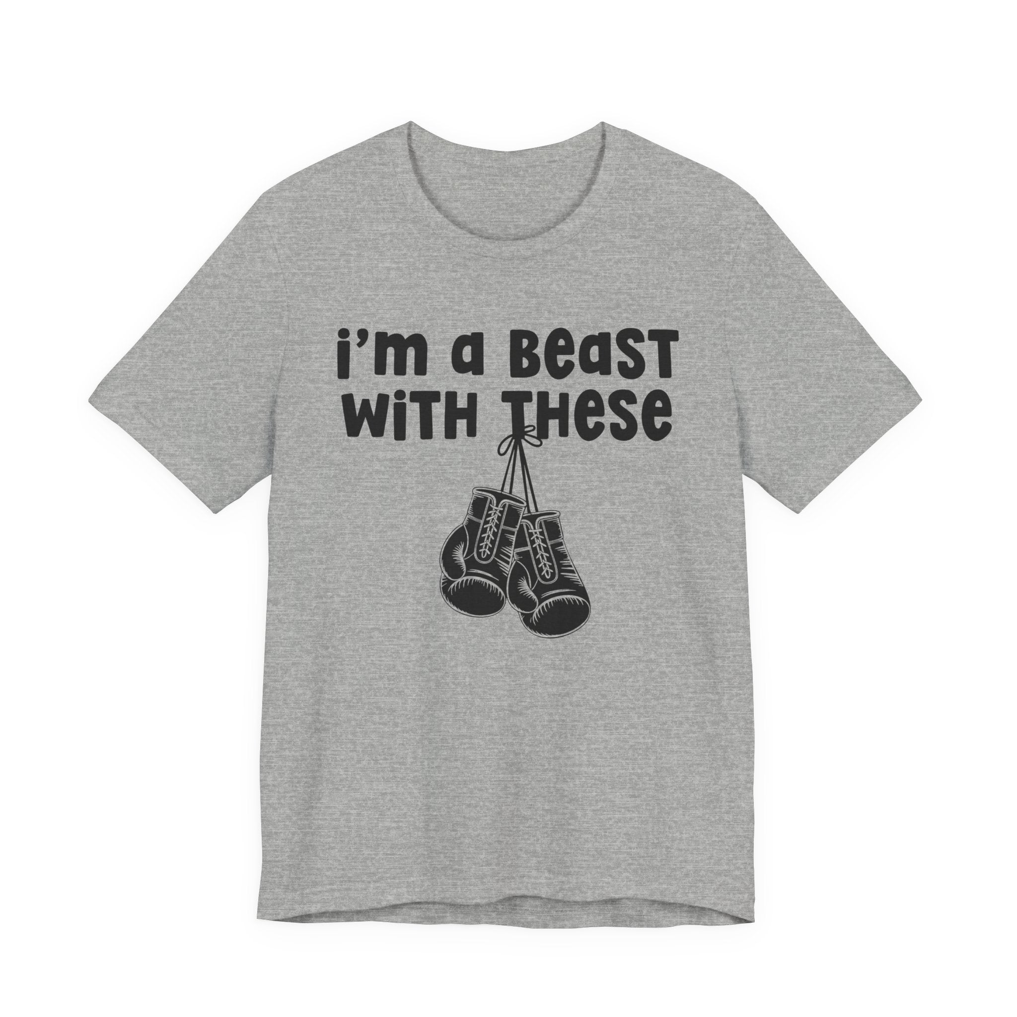 I'm A Beast With These － Boxing T-Shirt