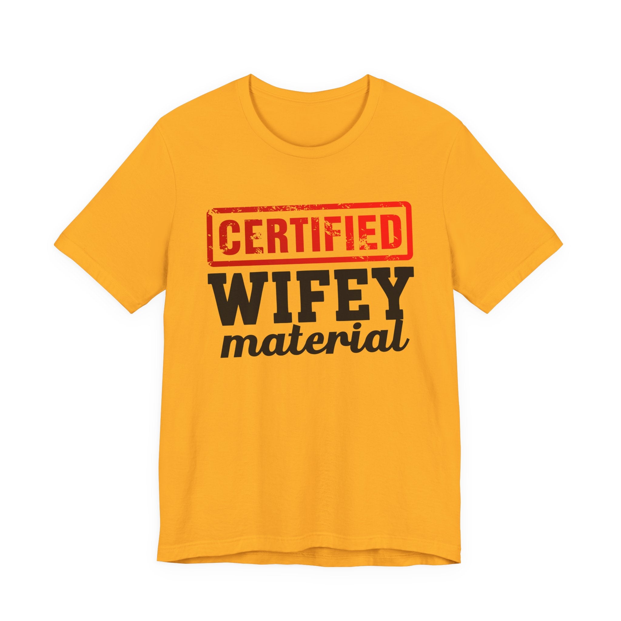 Certified Wifey Material－Marriage Minded Statement T-Shirt