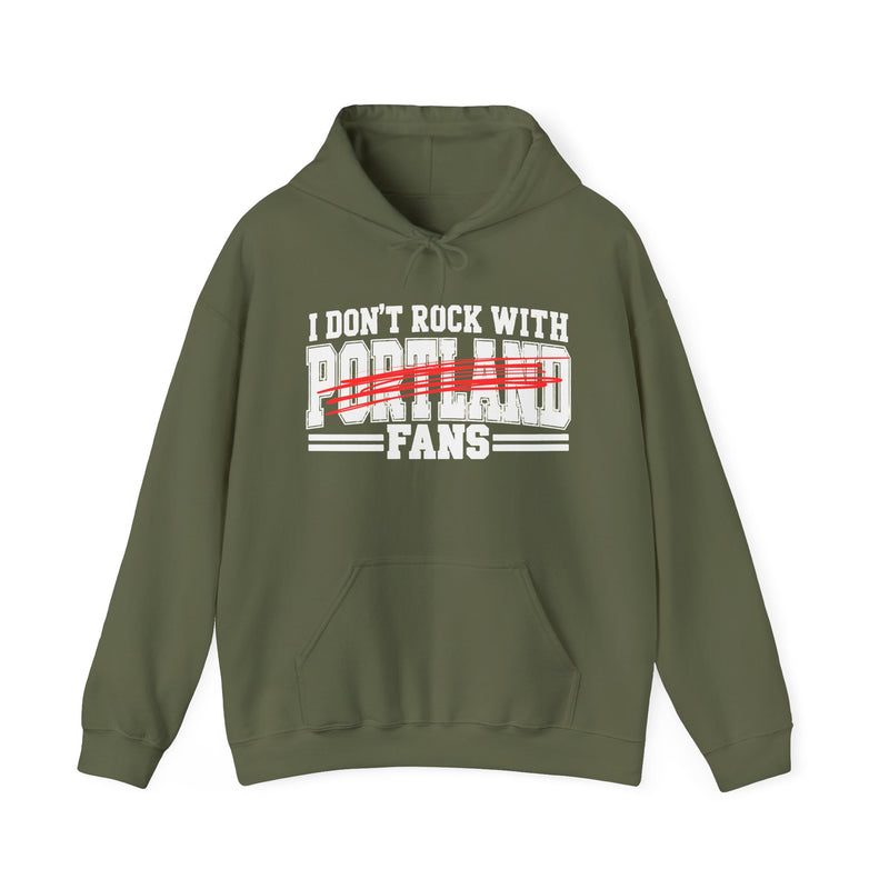 I Don’t Rock With Portland Fans – Funny Sport Rivalry Hoodie