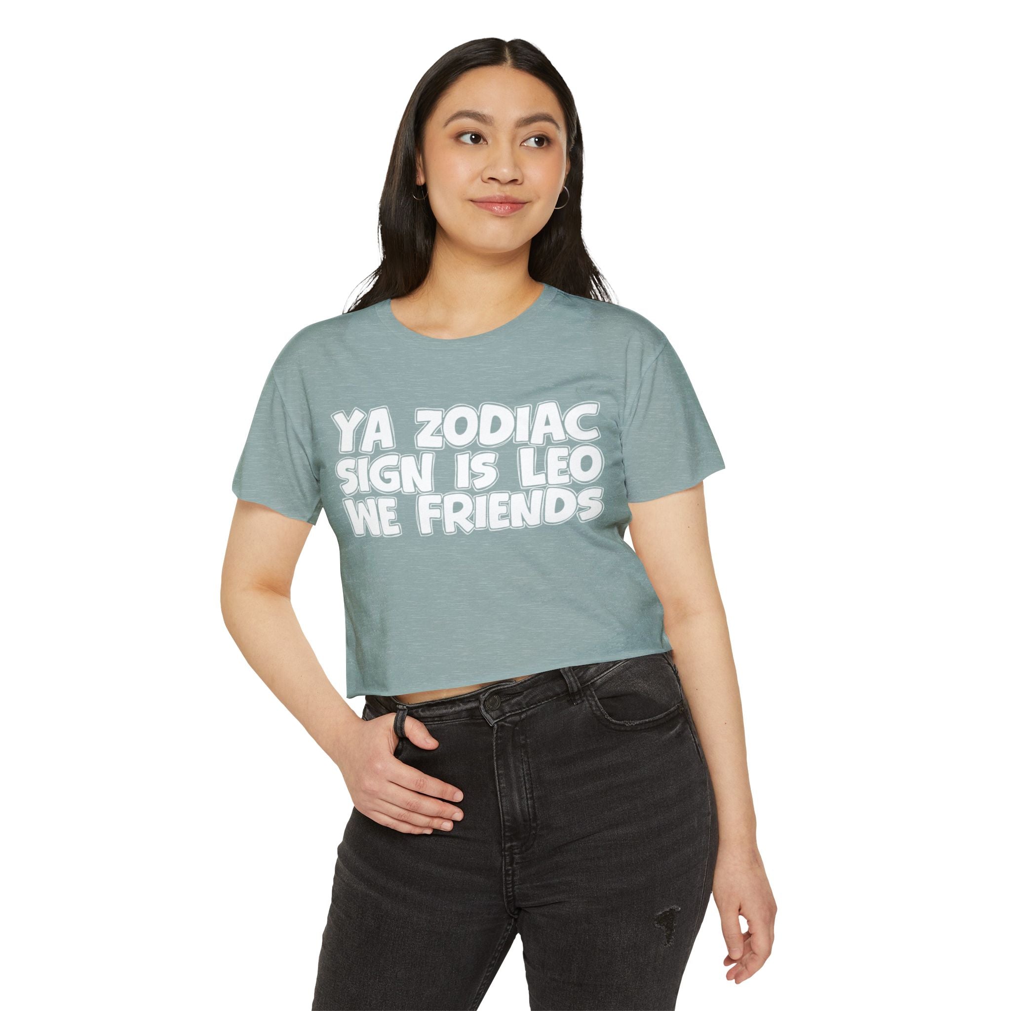 Ya Zodiac Sign Is Leo We Friends - Fun Zodiac Sign Crop Top
