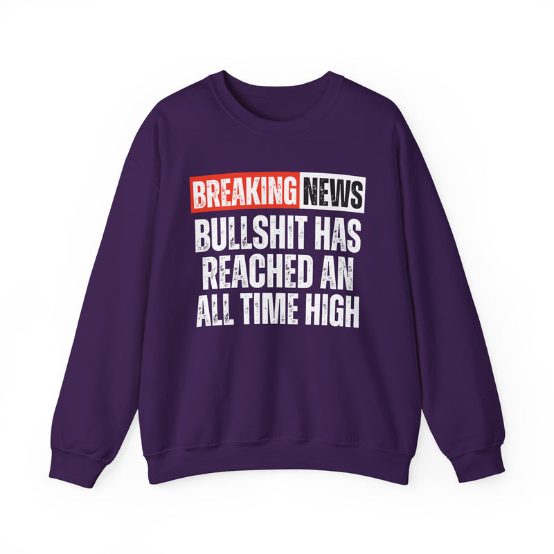 Breaking News: Bullshit Has Reached An All Time High — Funny News Alert Sweatshirt