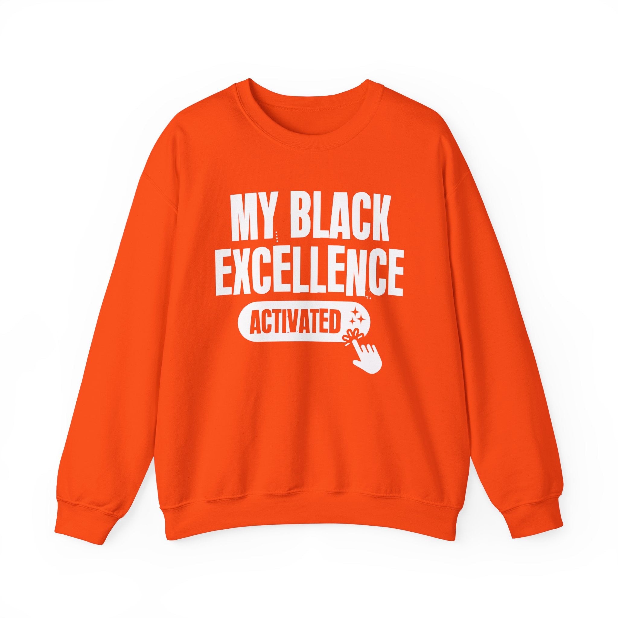 My Black Excellence Activated - Motivational Sweatshirt