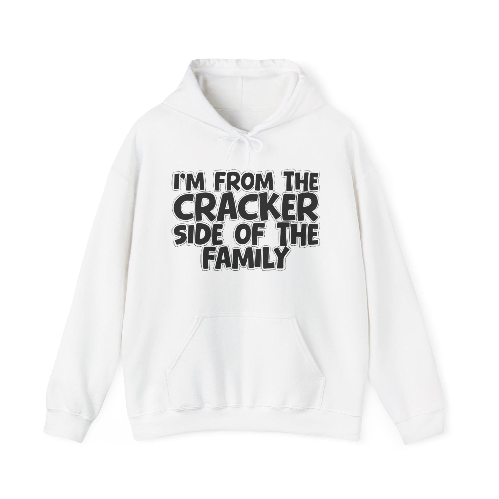 I'm From The Cracker Side of the Family Hoodie – Humorous Family Pride Quote Hoodie