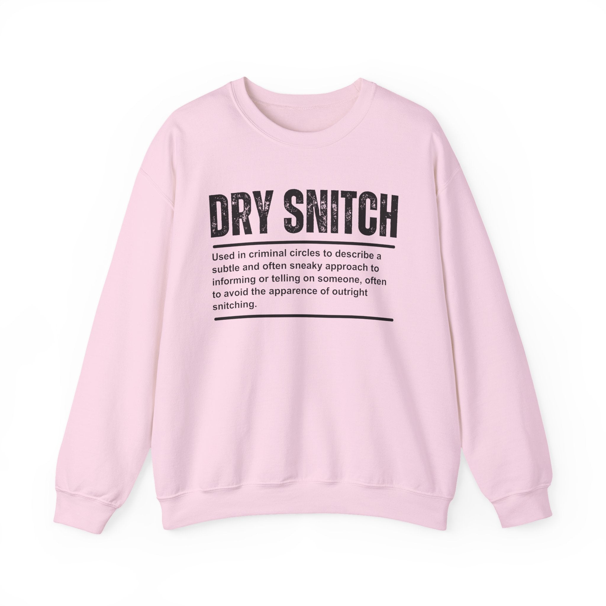 Dry Snitch - Sweatshirt