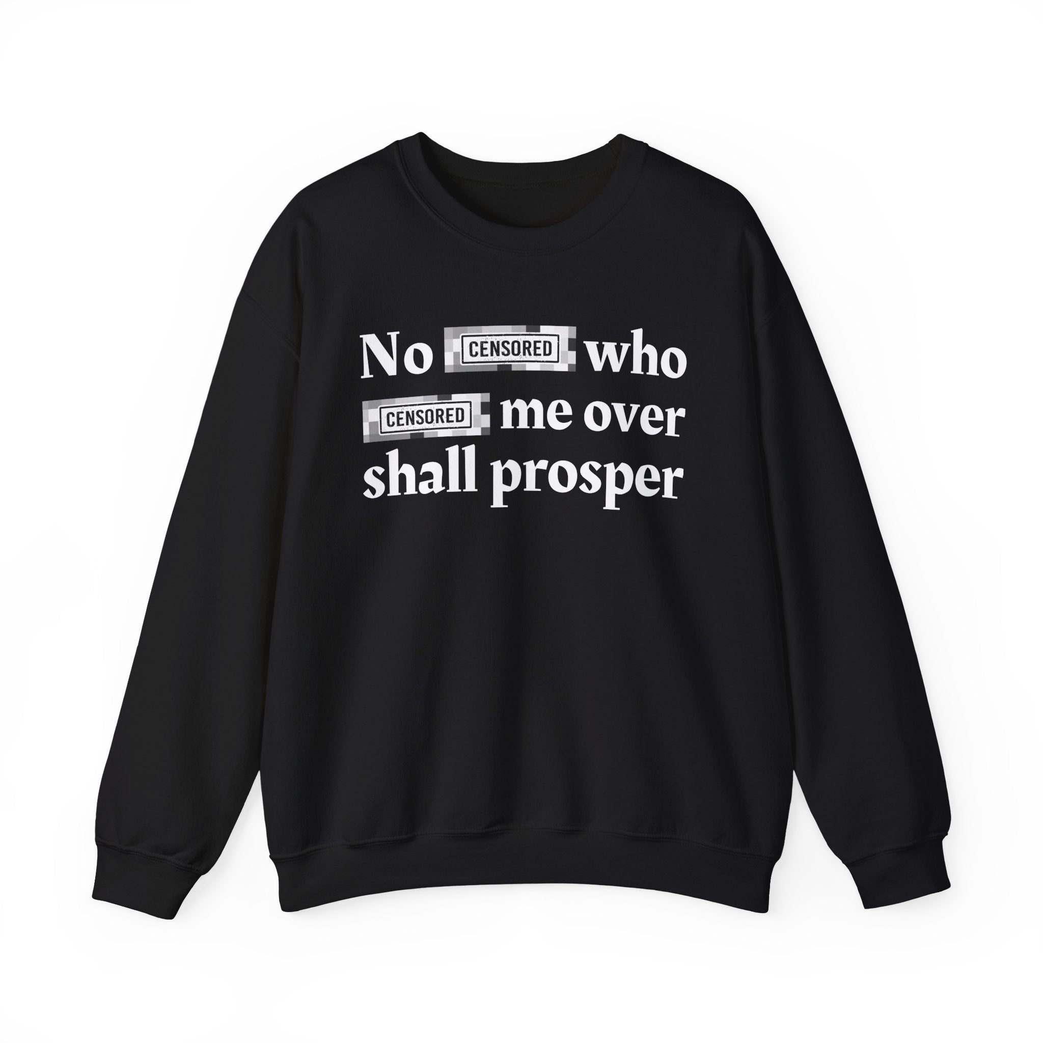 No Bitch Who Fuck Me Over Shall Prosper — Bold Christian Statement Sweatshirt