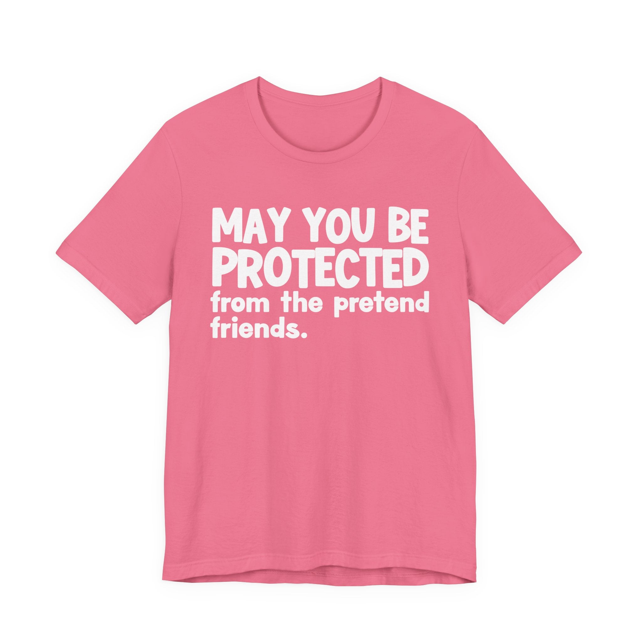 May You Be Protected From The Pretend Friends — Funny Sarcastic Prayer Tee