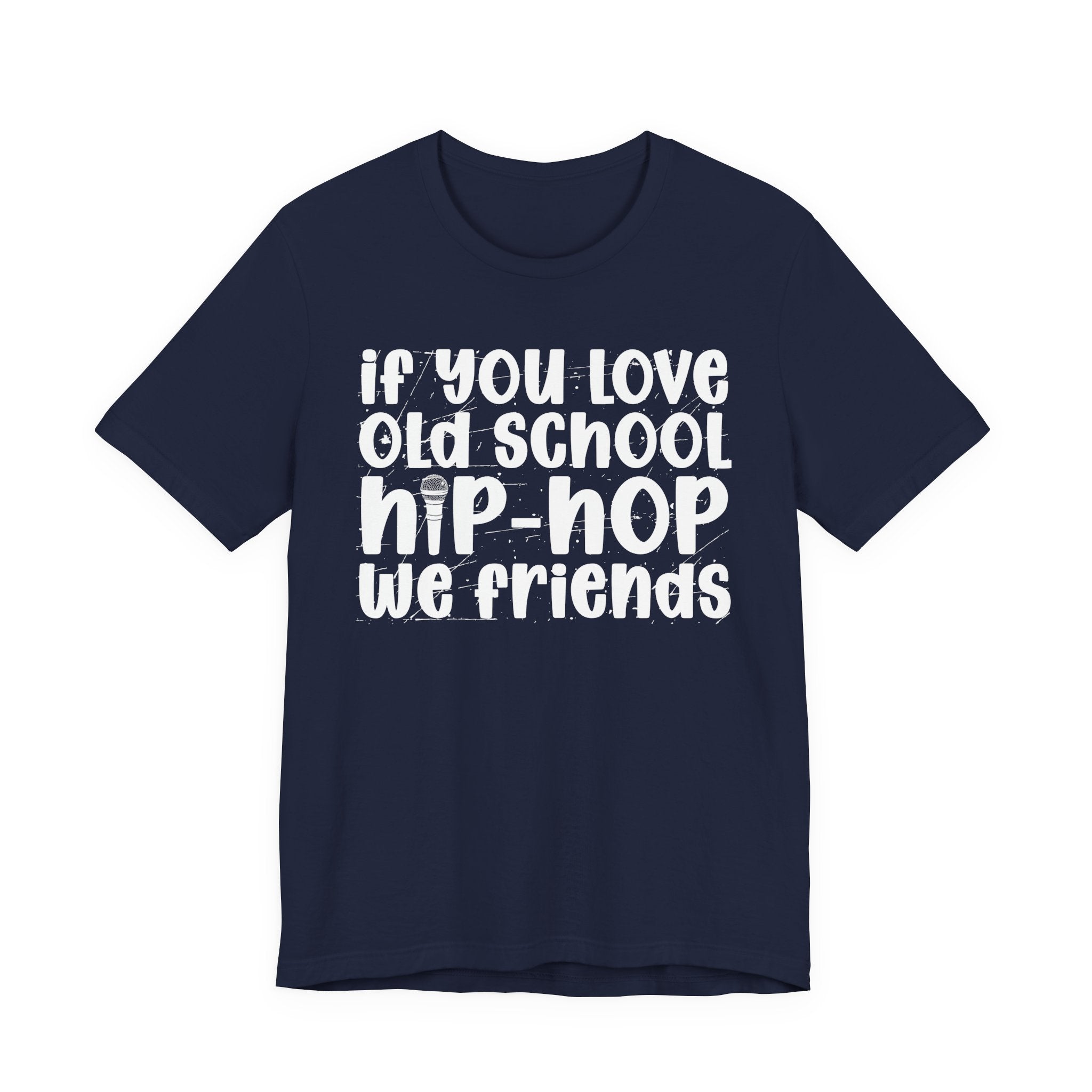 If You Love Old School Hip Hop We Friends — Reggaeton Fan T-Shirt