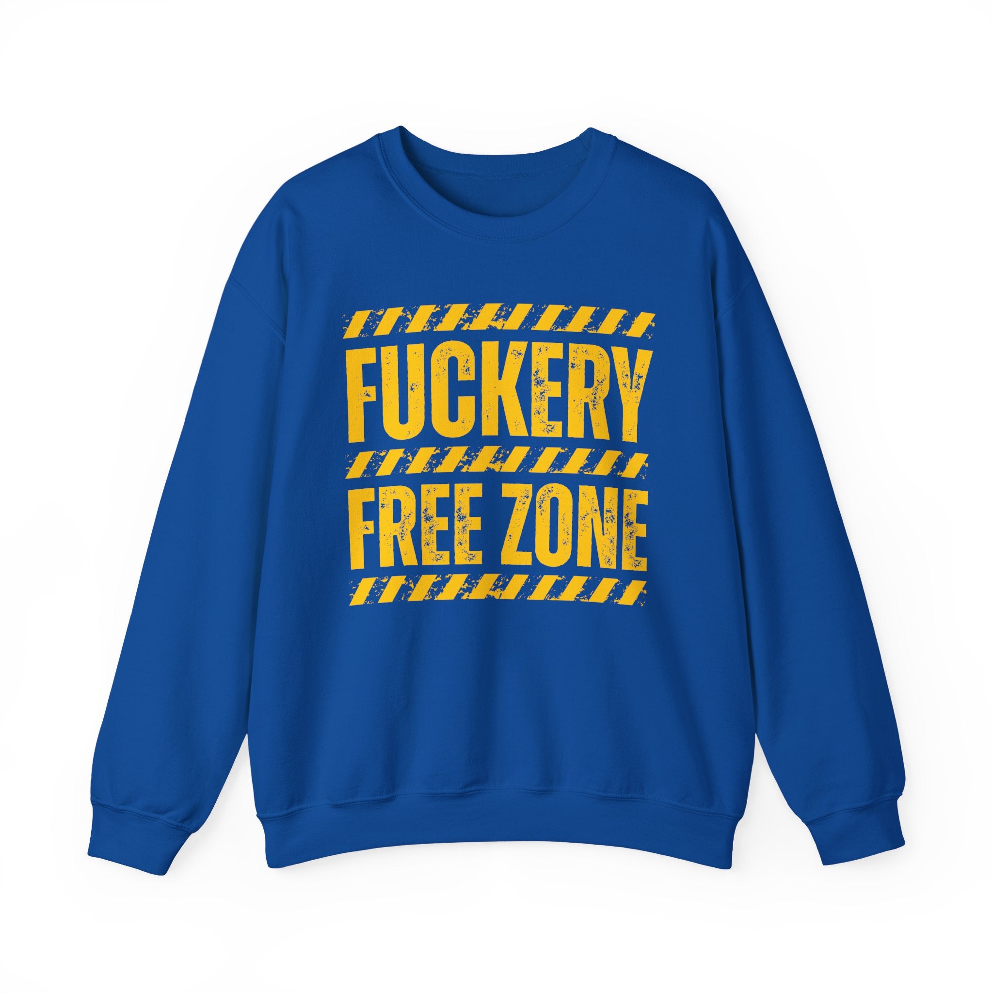 Fuckery Free Zone － Funny Energy Sweatshirt