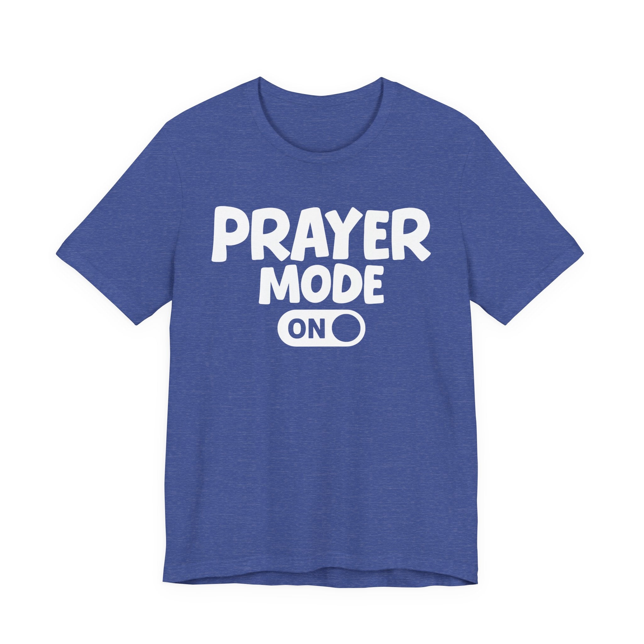Prayer Mode On — Motivational Positive Graphic Tee