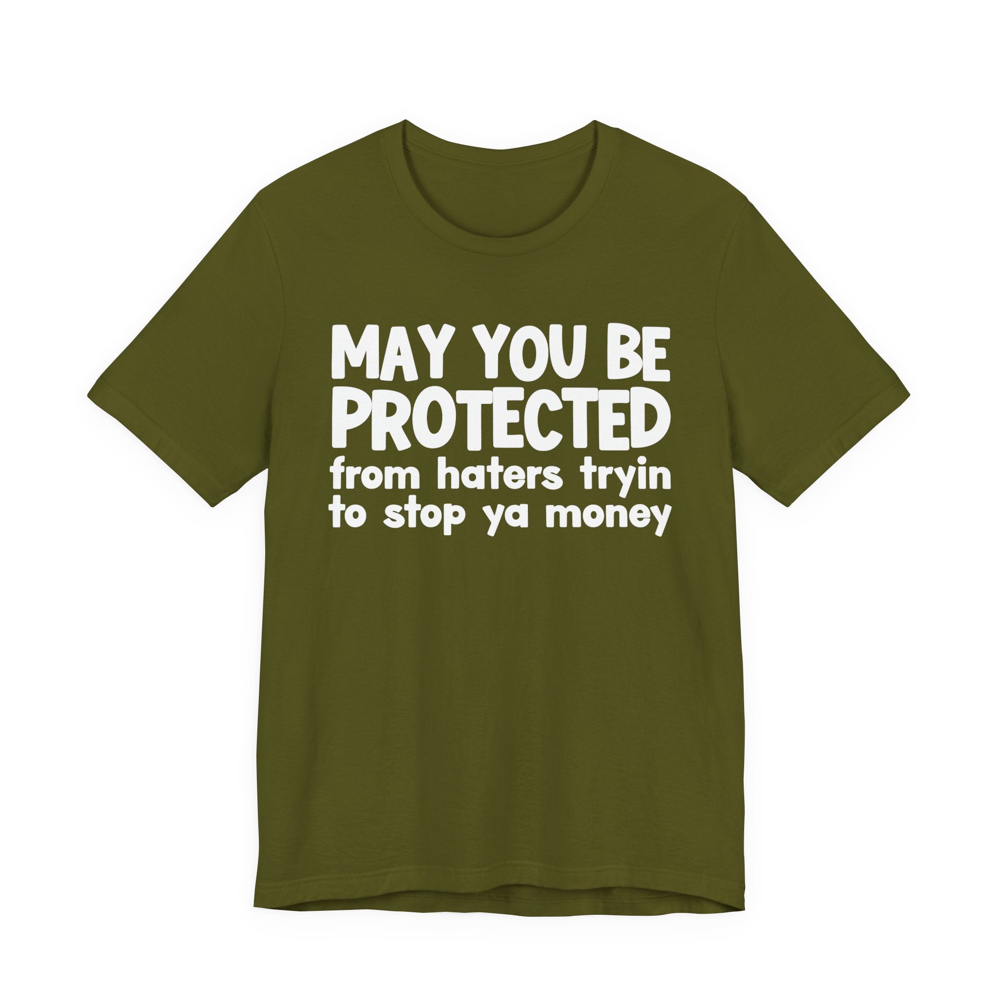 May You Be Protected From Haters Tryin To Stop Ya Money  — Funny Sarcastic Prayer Tee