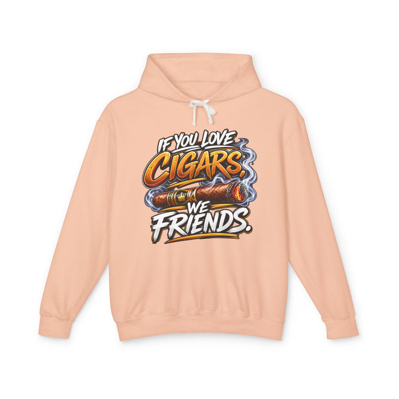If You Love Cigars We Friends－Cigar Lovers Hoodie