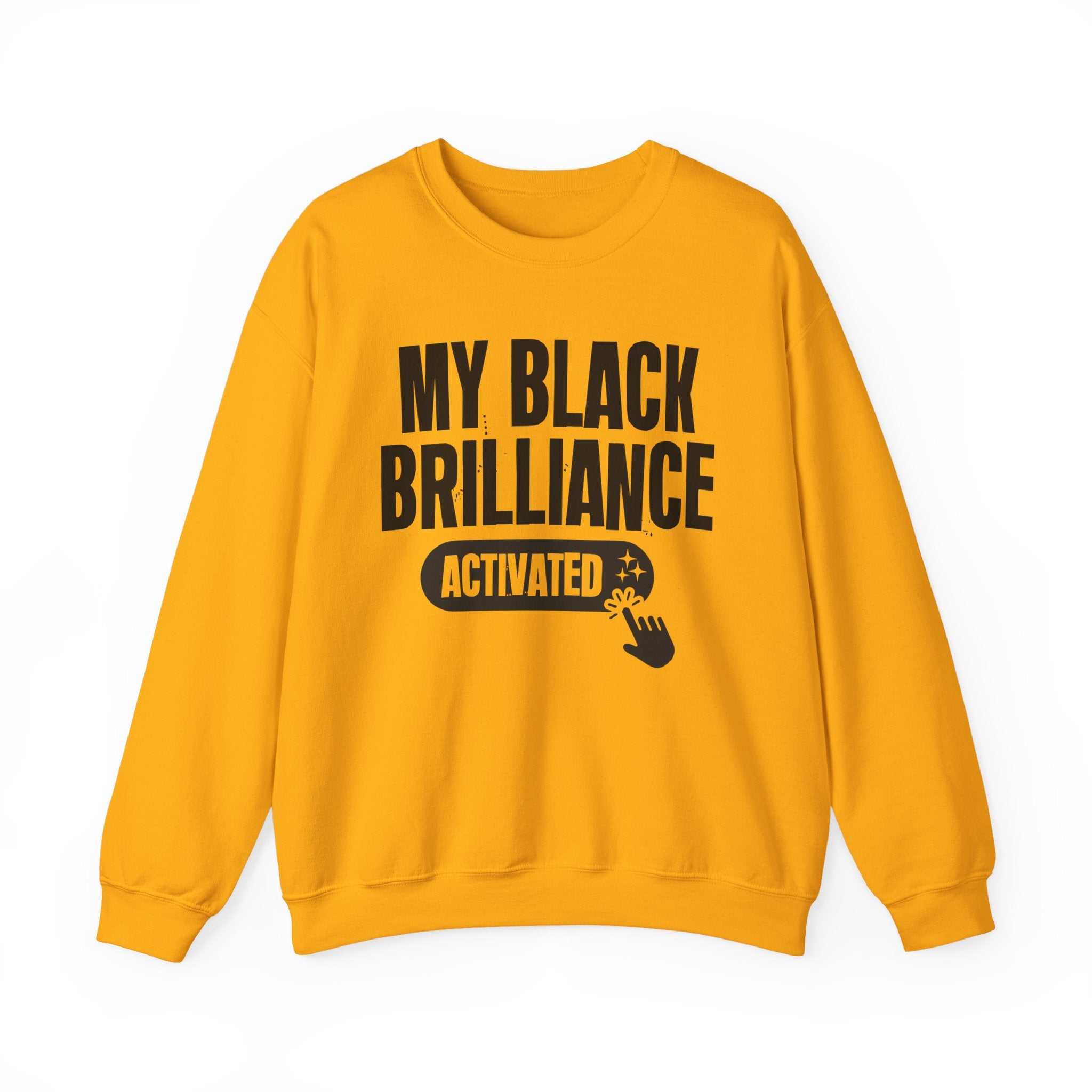 My Black Brilliance Activated - Motivational Sweatshirt