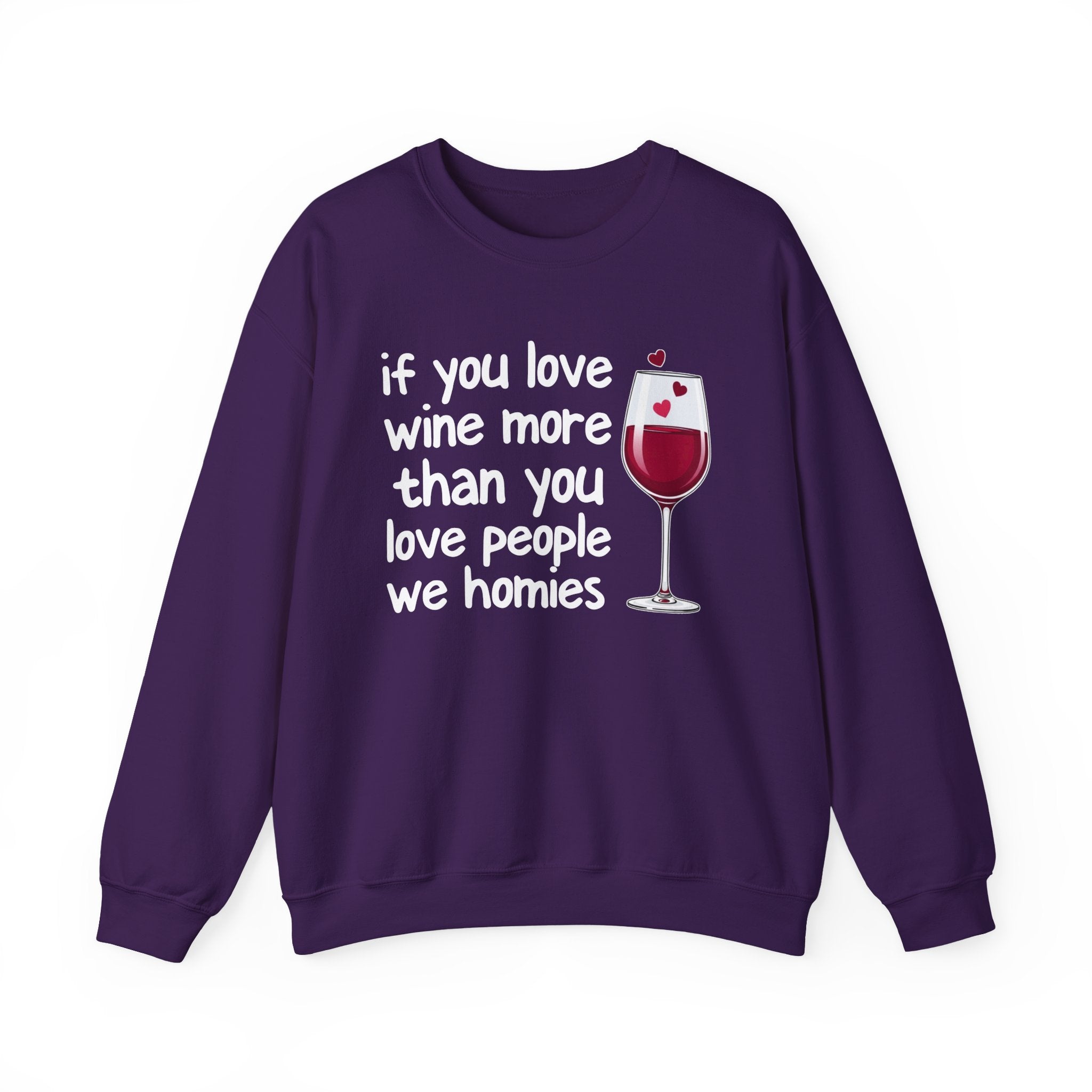 If You Love Wine More Than You Love People We Family - Wine Lovers Sweatshirt