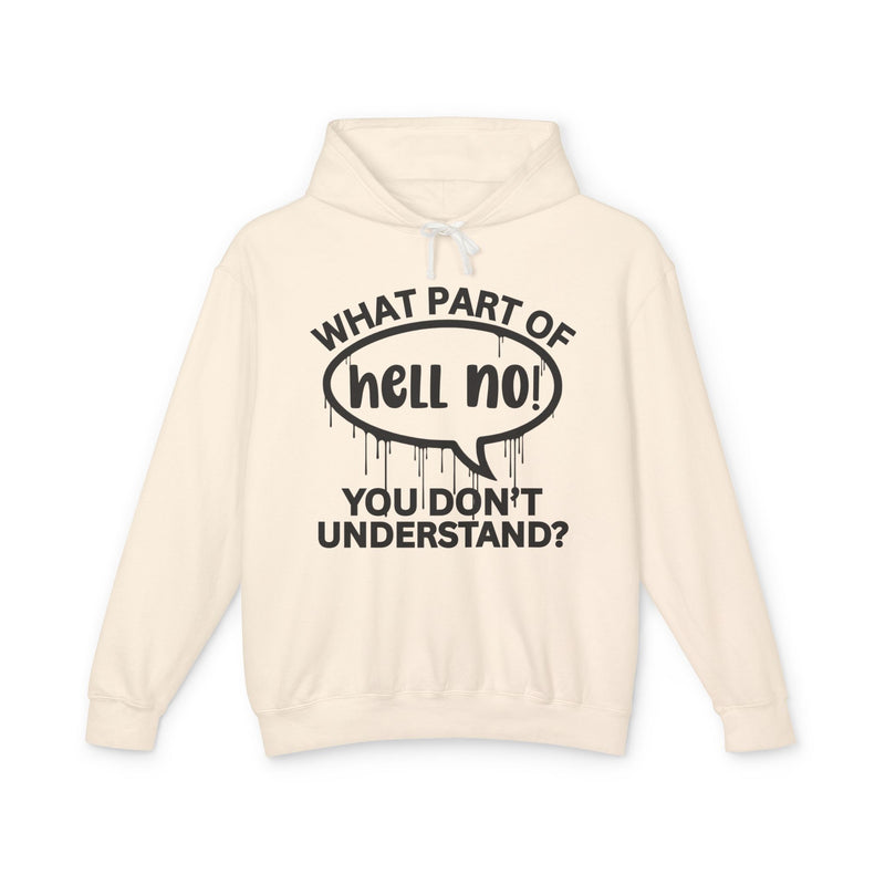 What Part of HELL NO You Don't Understand? Bold Statement Hoodie