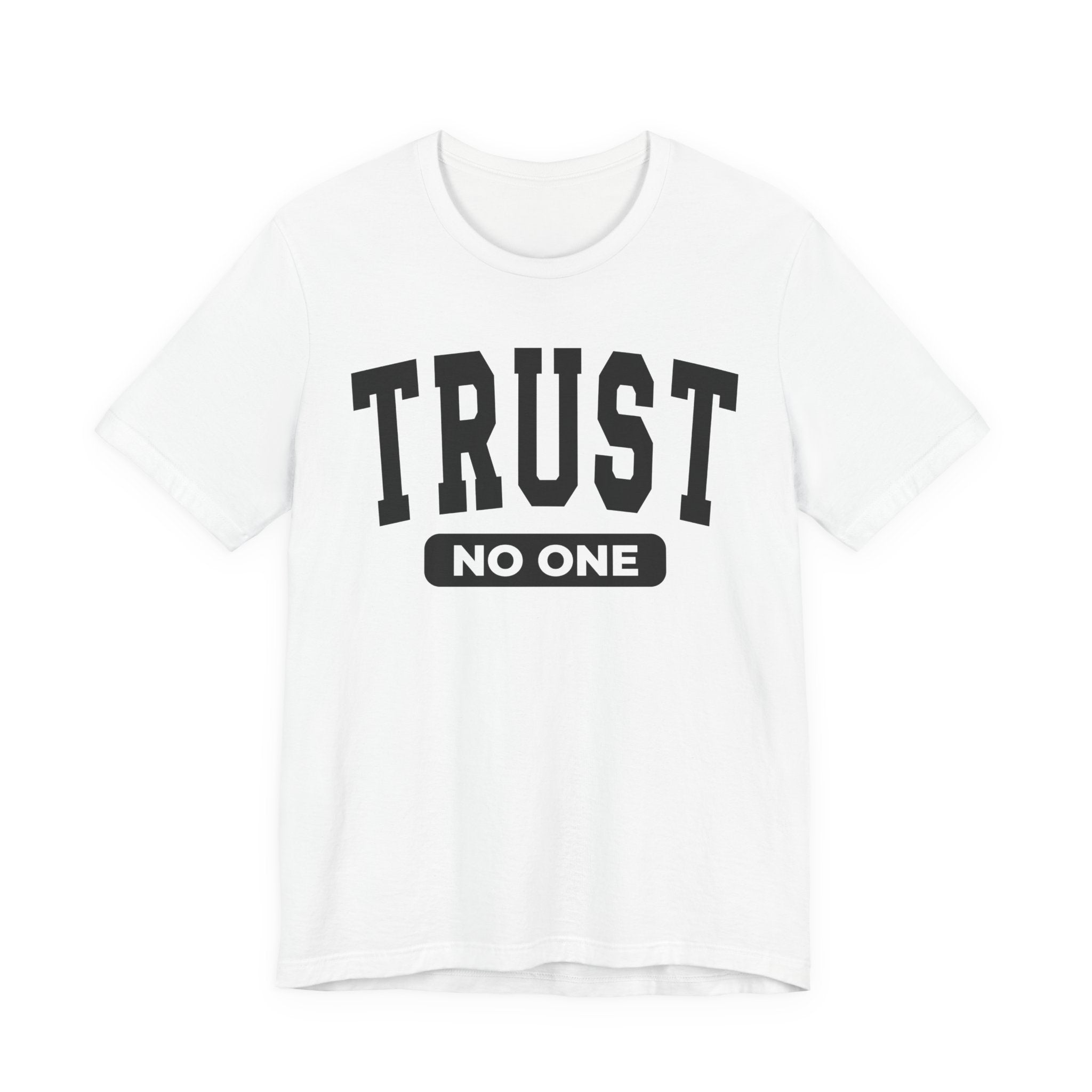 Trust No One Tee Shirt