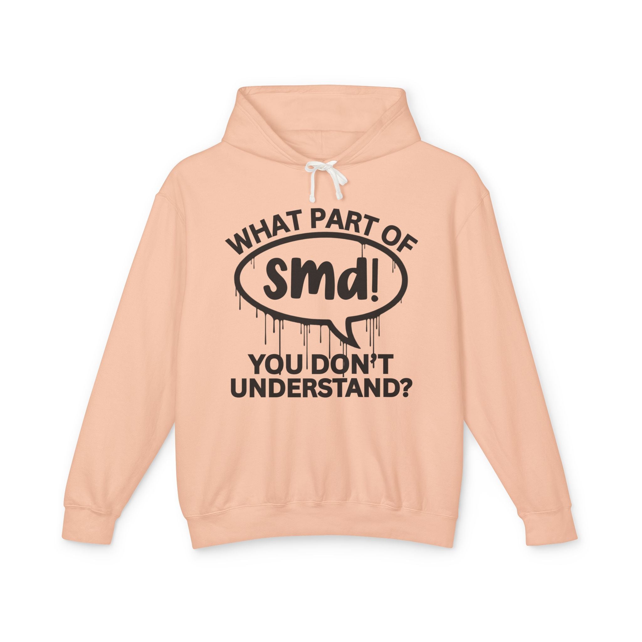 What Part of SMD You Don't Understand? Bold Statement Hoodie