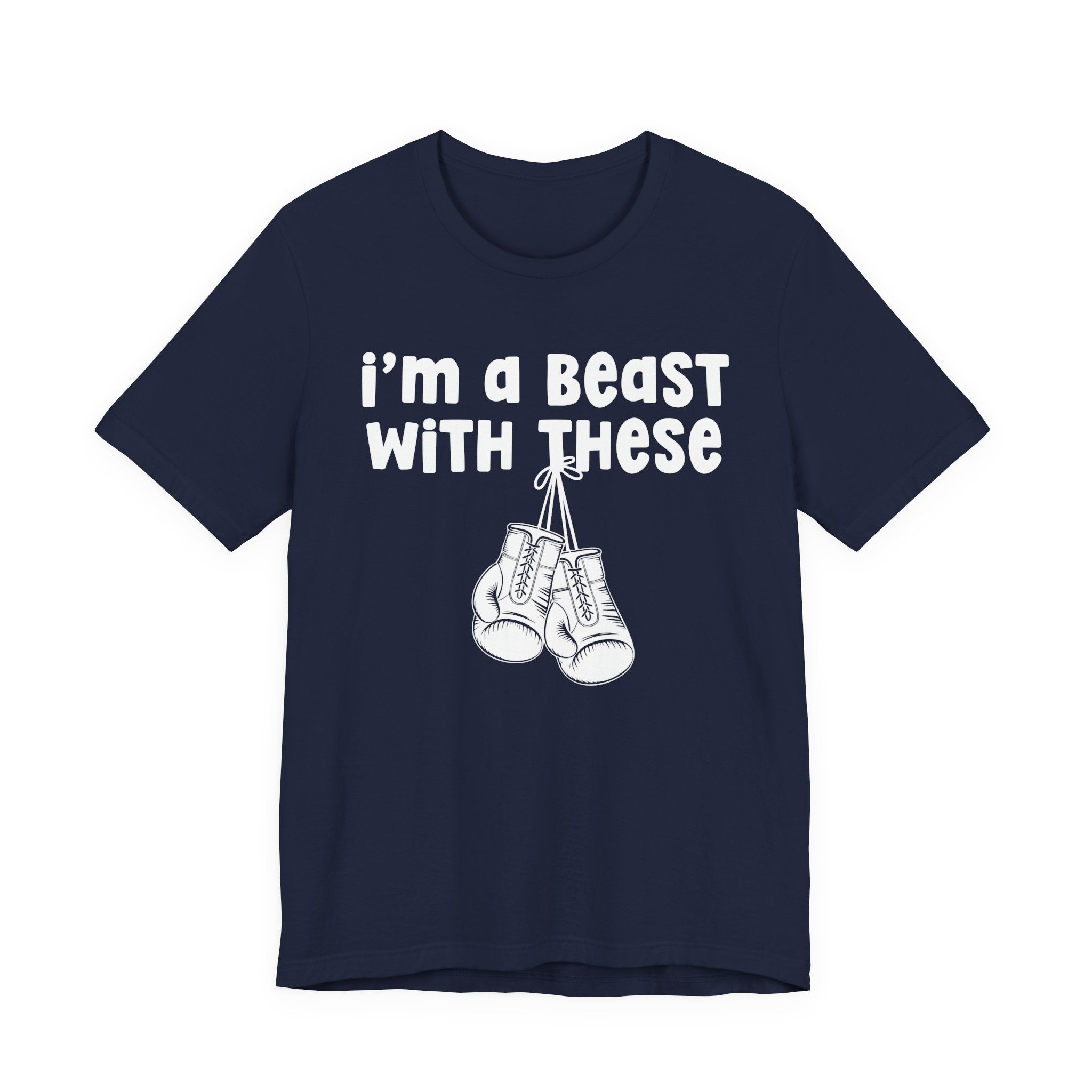 I'm A Beast With These － Boxing T-Shirt
