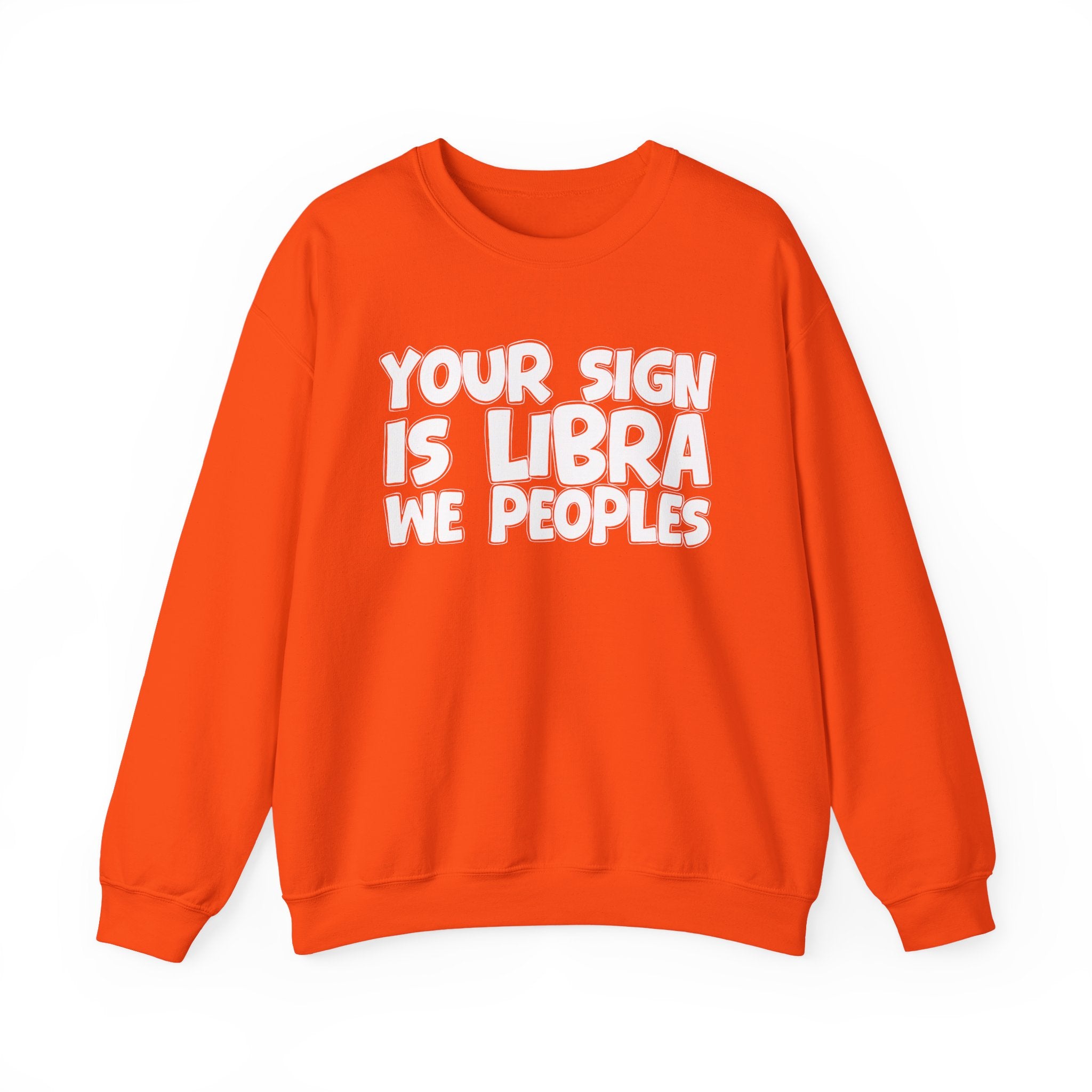 Your Sign is LIBRA We Peoples - Fun Astrological Pride Sweatshirt